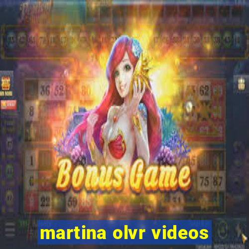 martina olvr videos